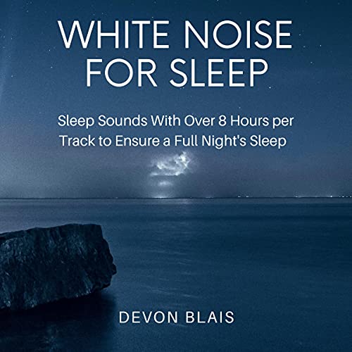 White Noise for Sleep by Devon Blais