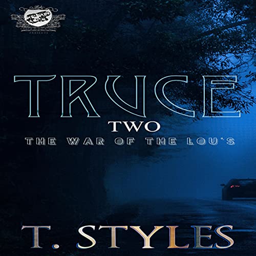 Truce 2: The War of the Lou's by T. Styles