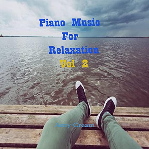 Piano Music for Relaxation: Volume 2