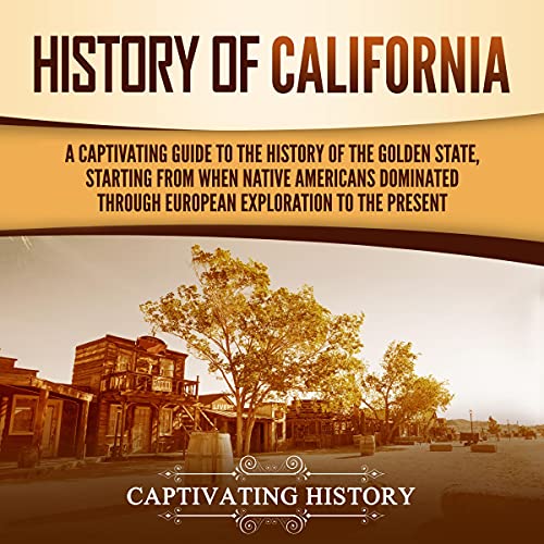 History of California by Captivating History