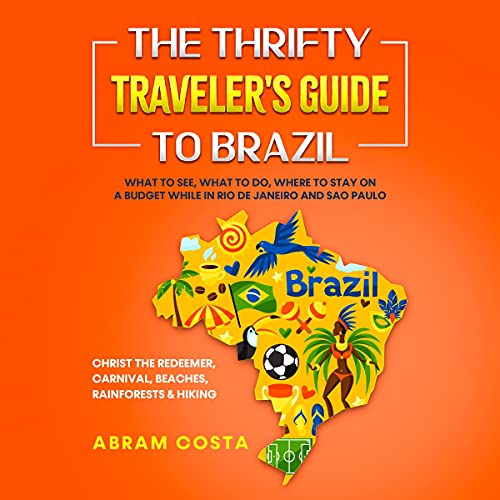 The Thrifty Traveler's Guide to Brazil