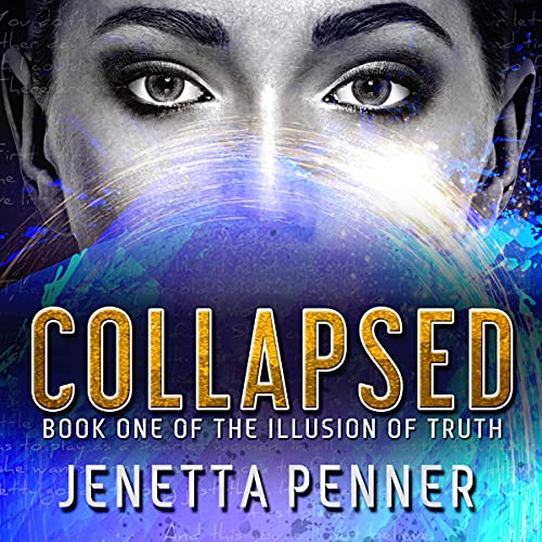 Collapsed: Book One of The Illusion of Truth