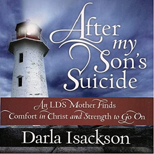 After My Son's Suicide by Darla Isackson