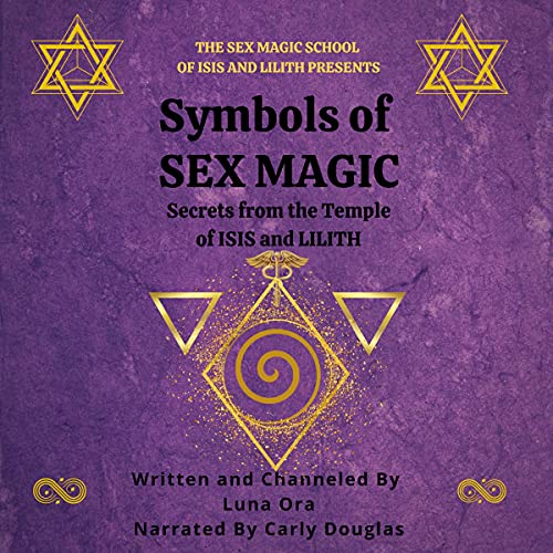 Symbols of Sex Magic: Secrets from the Temple of Isis and Lilith