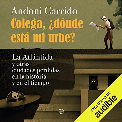 Colega, ¿dónde está mi urbe? by Andoni Garrido