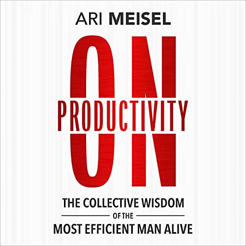 On Productivity by Ari Meisel