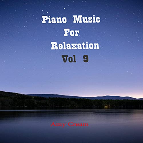 Piano Music for Relaxation Vol 9