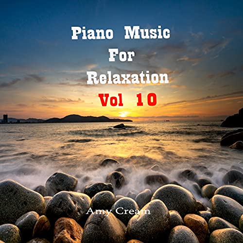 Piano Music for Relaxation, Volume 10