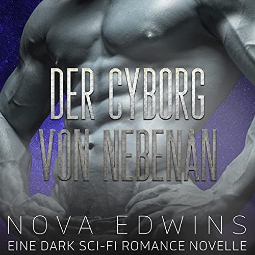 Der Cyborg von nebenan by Nova Edwins