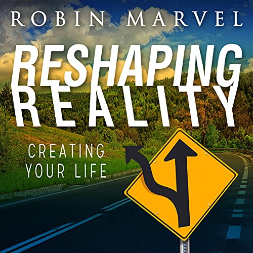 Reshaping Reality by Robin Marvel