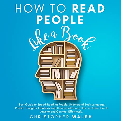 How To Read People Like A Book by Christopher Walsh