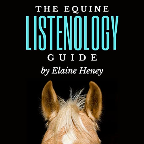 The Equine Listenology Guide