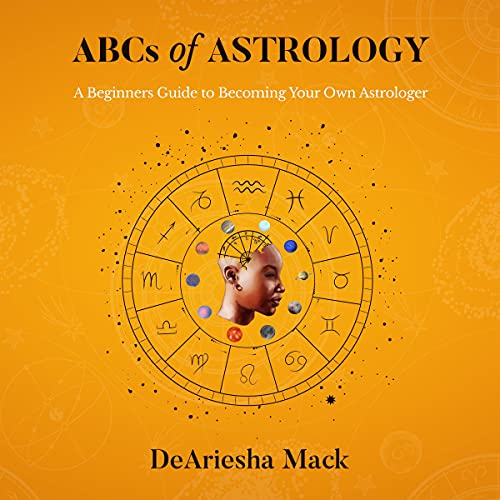 ABCs of Astrology by DeAriesha Mack