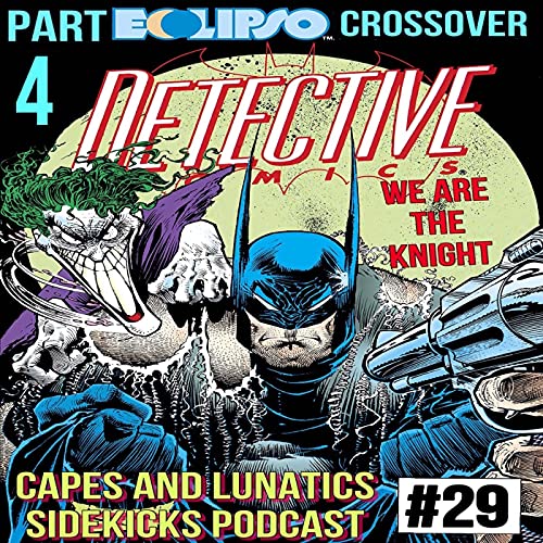 We Are the Knight Ep #29: Eclipso - The Darkness Within Part 4 by Unknown