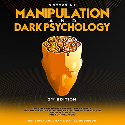 Manipulation & Dark Psychology: 3 in 1 (2nd Edition)