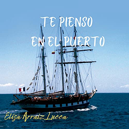 Te Pienso en El Puerto [I Think of You in the Port]