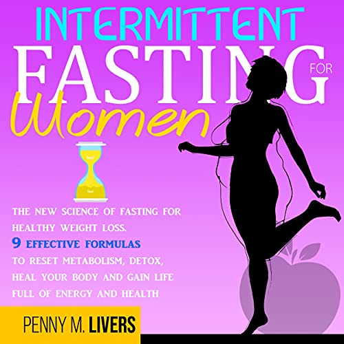 Intermittent Fasting for Women by Penny M. Livers