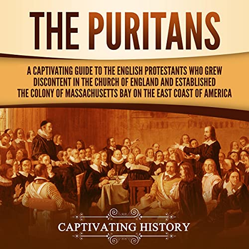 The Puritans by Captivating History