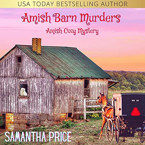 Amish Barn Murders by Samantha Price
