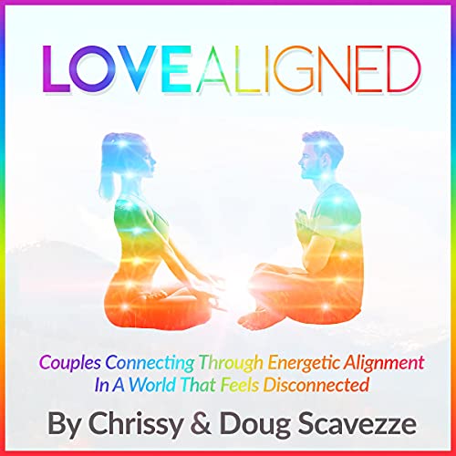 Love Aligned: Couples Connecting Through Energetic Alignment in a World That Feels Disconnected