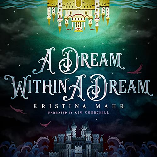 A Dream Within a Dream by Kristina Mahr