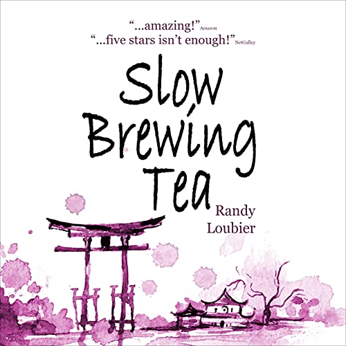 Slow Brewing Tea by Randy Loubier