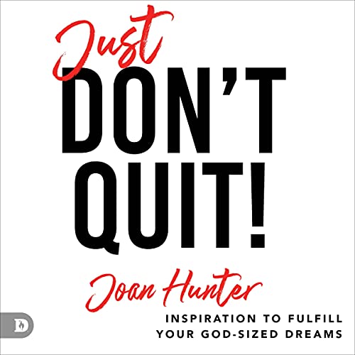 Just Don't Quit!