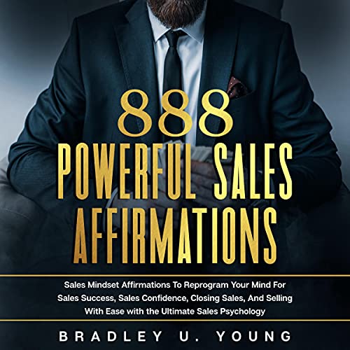 888 Powerful Sales Affirmations by Bradley U. Young