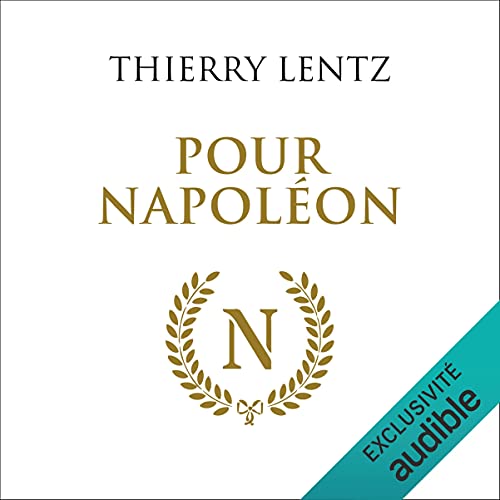 Pour Napoléon by Thierry Lentz