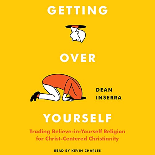 Getting Over Yourself by Dean Inserra