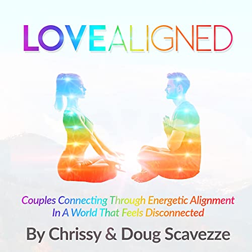 Love Aligned by Doug Scavezze