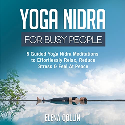 Yoga Nidra for Busy People by Elena Collin