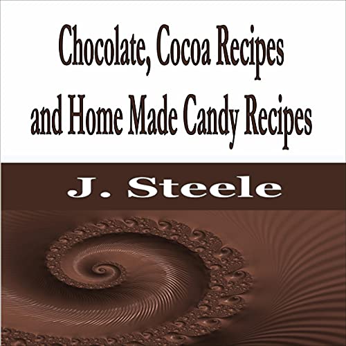 Chocolate, Cocoa Recipes and Home Made Candy Recipes