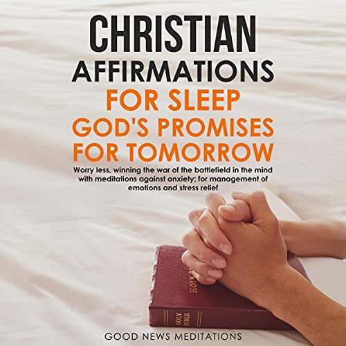 Christian Affirmations for Sleep: God's Promises for Tomorrow