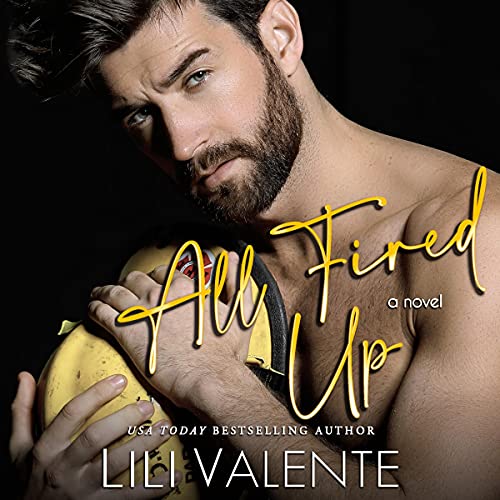 All Fired Up by Lili Valente