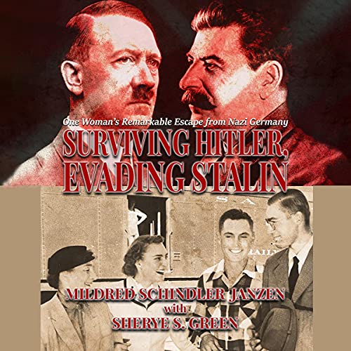 Surviving Hitler, Evading Stalin by Mildred Schindler Janzen