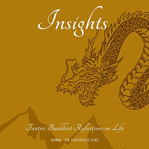 Insights: Tantric Buddhist Reflections on Life