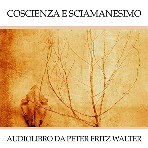 Coscienza e Sciamanesimo [Conscience and Shamanism]