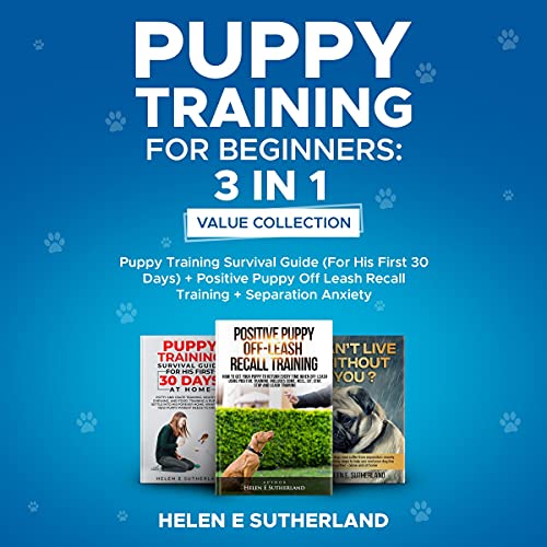 Puppy Training for Beginners: 3 in 1 Value Collection by Helen E. Sutherland