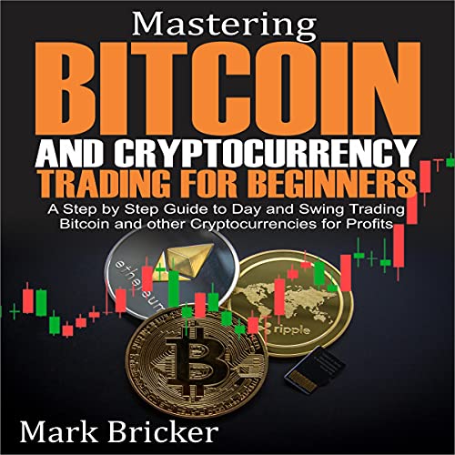 Mastering Bitcoin and Cryptocurrency Trading for Beginners