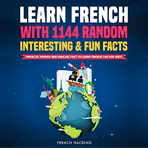 Learn French with 1144 Random Interesting and Fun Facts!