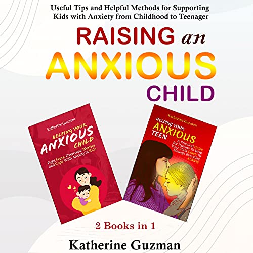 Raising an Anxious Child