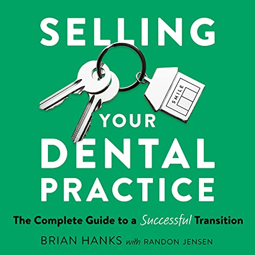 Selling Your Dental Practice by Brian Hanks