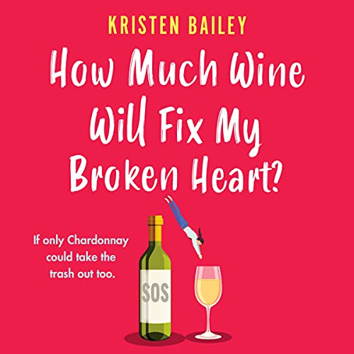 How Much Wine Will Fix My Broken Heart?