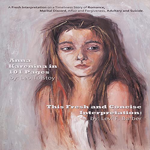 Anna Karenina in 101 Pages by Leo Tolstoy