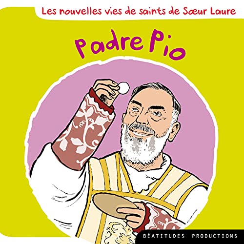 Padre Pio [French Version] by Sœur Laure Vidal
