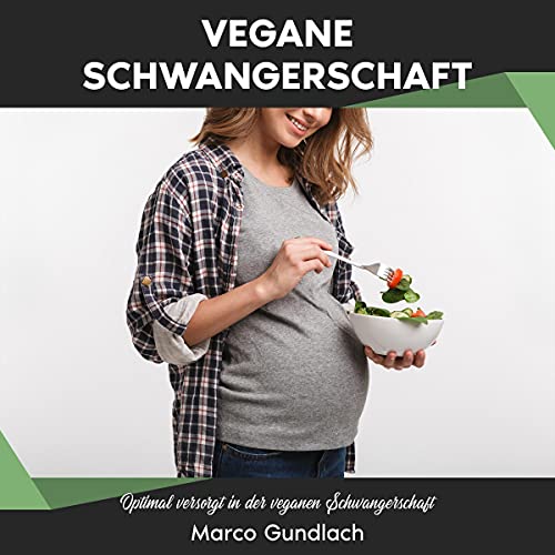 Vegane Schwangerschaft [Vegan Pregnancy]
