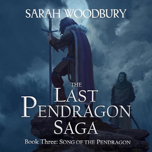 Song of the Pendragon by Sarah Woodbury
