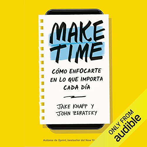Make Time (Spanish Edition) by Jake Knapp