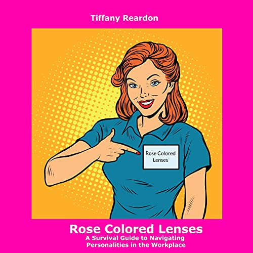 Rose Colored Lenses by Tiffany Reardon